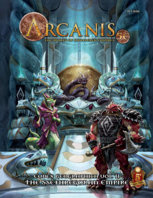 Arcanis 5E - The Ssethregoran Empire Codex Geographica vol. II