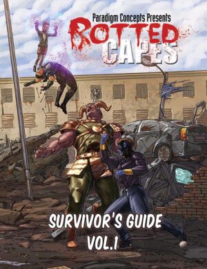 Rotted Capes: Survivor's Guide, Vol 1